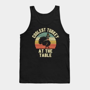 Funny Thanksgiving Retro Coolest Turkey At The Table Funny Quote Saying Tank Top
